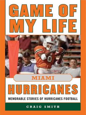 cover image of Game of My Life Miami Hurricanes: Memorable Stories of Hurricanes Football